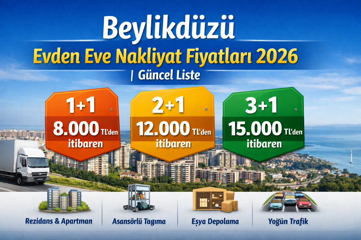 Beylikdüzü Evden Eve Nakliyat Fiyatları 2026 | Güncel Liste